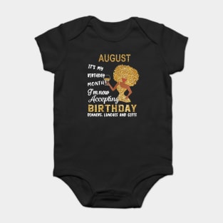 August It's My Birthday Month I'm Now Accepting Birthday Dinners Lunches And Gifts Baby Bodysuit